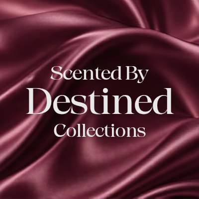 Scented By Destined Collections
