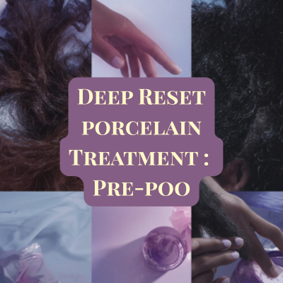 Deep Reset Porcelain Treatment : Pre-Poo
